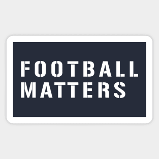 Football Matters Magnet